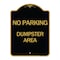 Signmission Designer Series Sign No Parking Dumpster Area, Black & Gold Aluminum Sign, 18" x 24", BG-1824-24627 A-DES-BG-1824-24627 - alternate 1